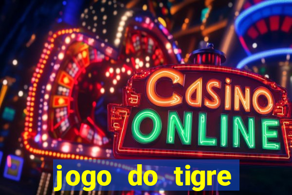 jogo do tigre gratis teste